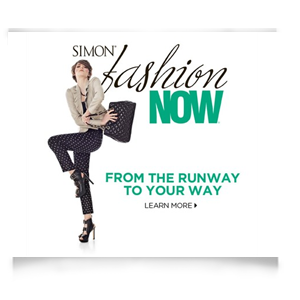 Simon Fashion Now | From the Runway to Your Way | Click here to learn more